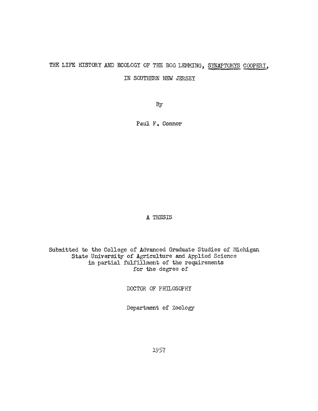 THE LIFE HISTORY and ECOLOGY of the BOG LEMMING, SYNAPT0MY5 COOPERI, in SOUTHERN NEW JERSEY by Paul F. Connor a THESIS Submitted