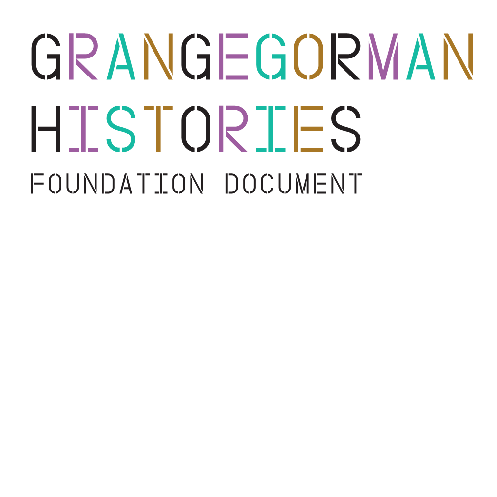 Grangegorman Histories FOUNDATION DOCUMENT Grangegorman Histories: a Public History Project