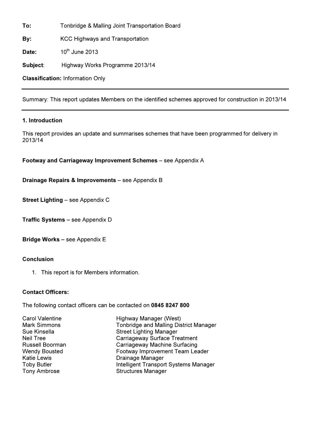 To: Tonbridge & Malling Joint Transportation Board By: KCC Highways and Transportation Date: 10Th June 2013 Subj