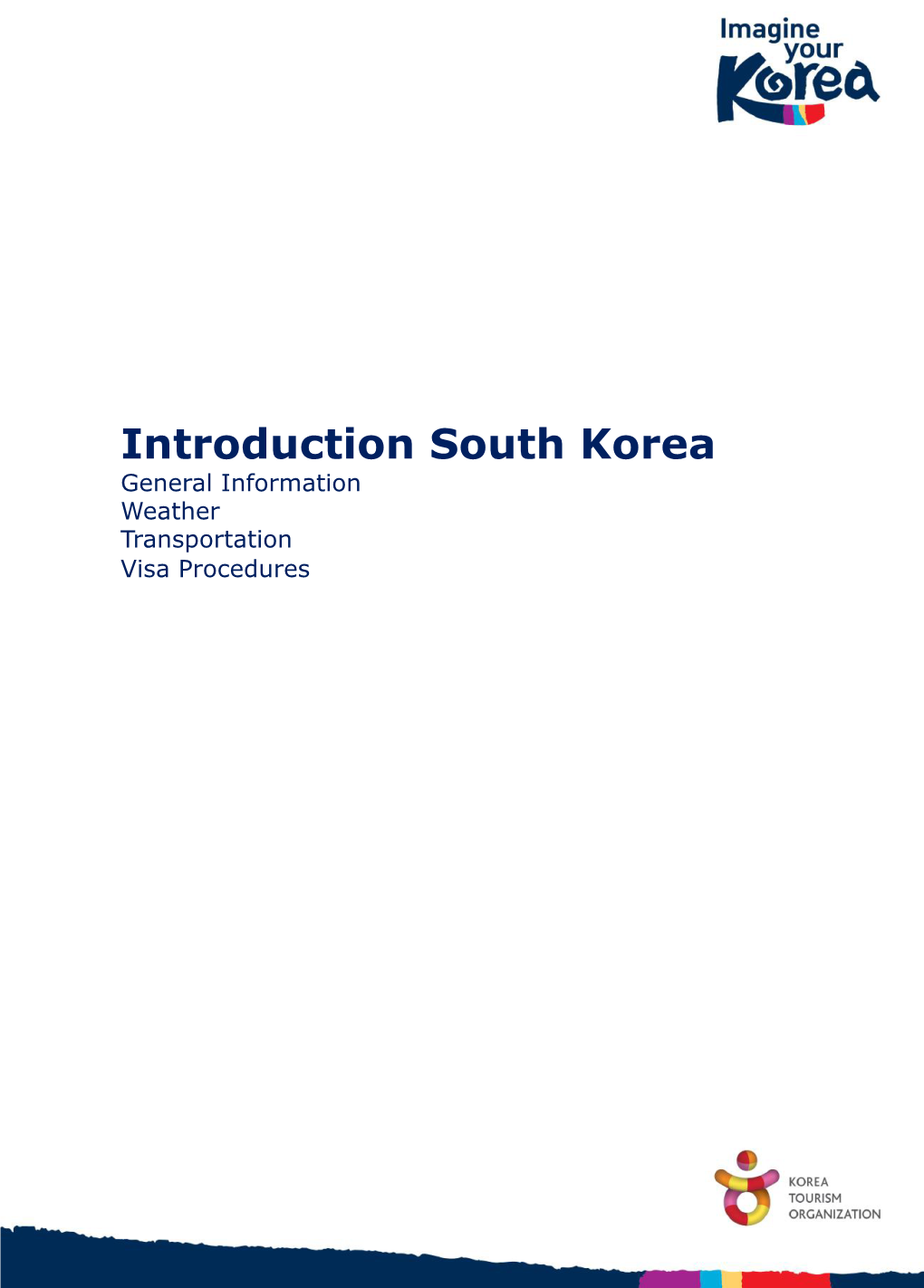 Introduction South Korea General Information Weather Transportation Visa Procedures General Information