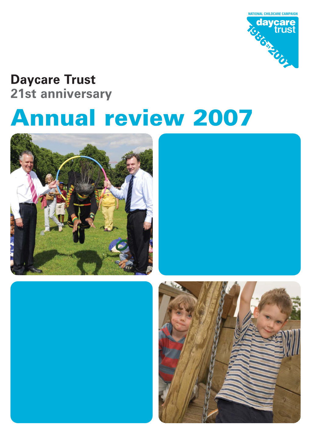 Annual Review 2007 Daycare Trust Would Like to Extend Its Thanks to All of the Hi, Following People and Organisations Who Have Helped and Supported It in 2006-2007