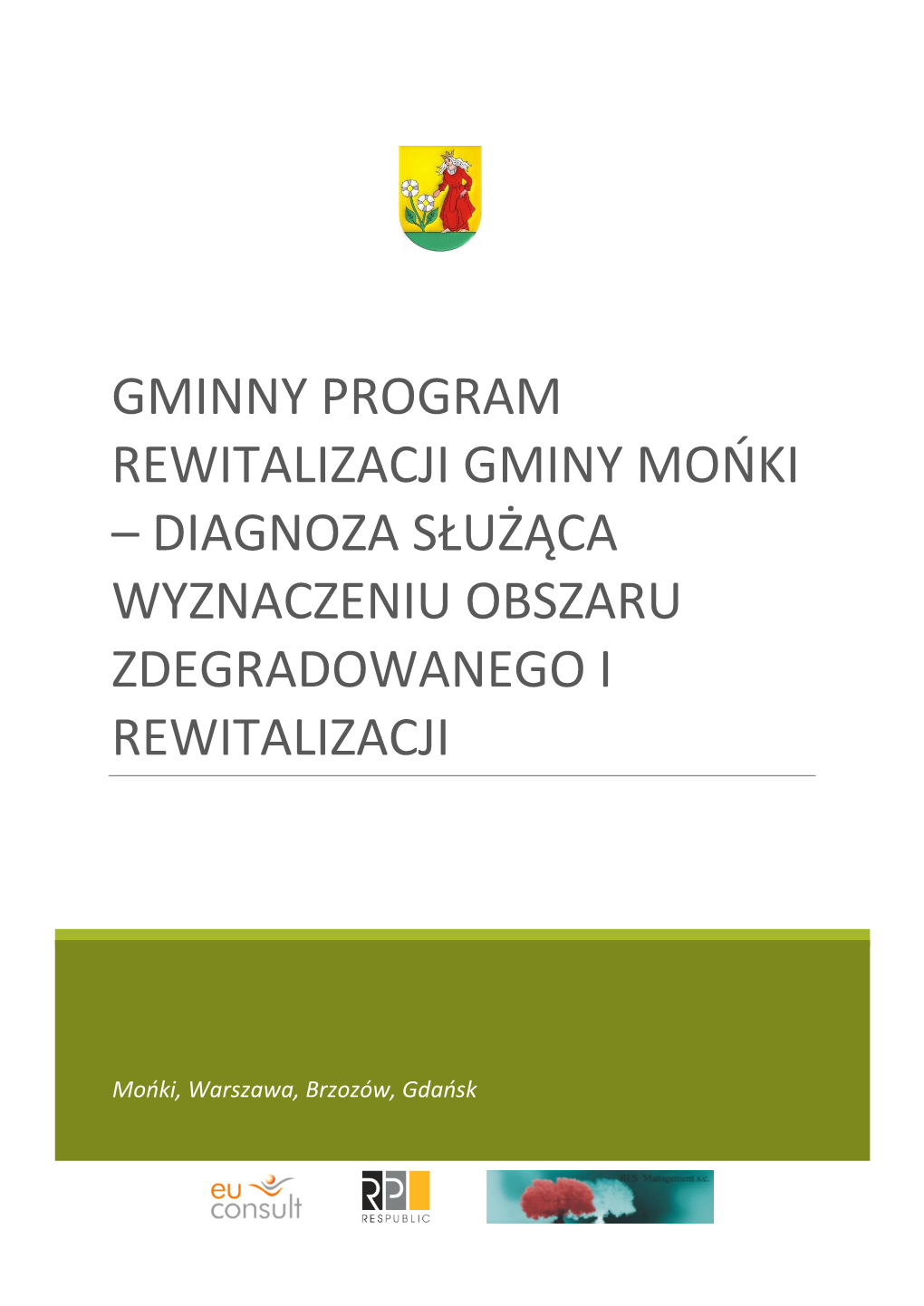 Gminny Program Rewitalizacji Gminy Mońki – Diagnoza Służąca Wyznaczeniu Obszaru Zdegradowanego I Rewitalizacji