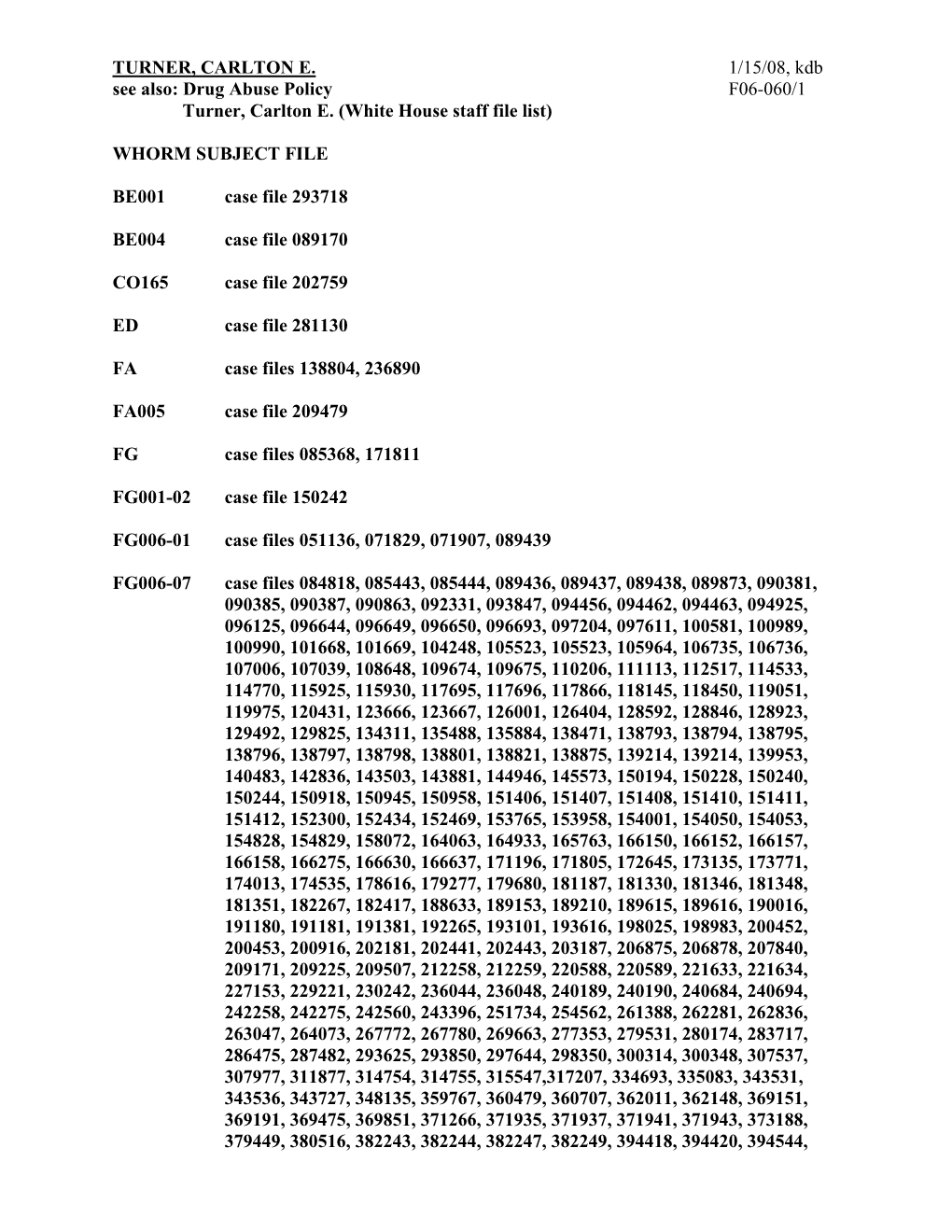 Drug Abuse Policy F06-060/1 Turner, Carlton E. (White House Staff File List)