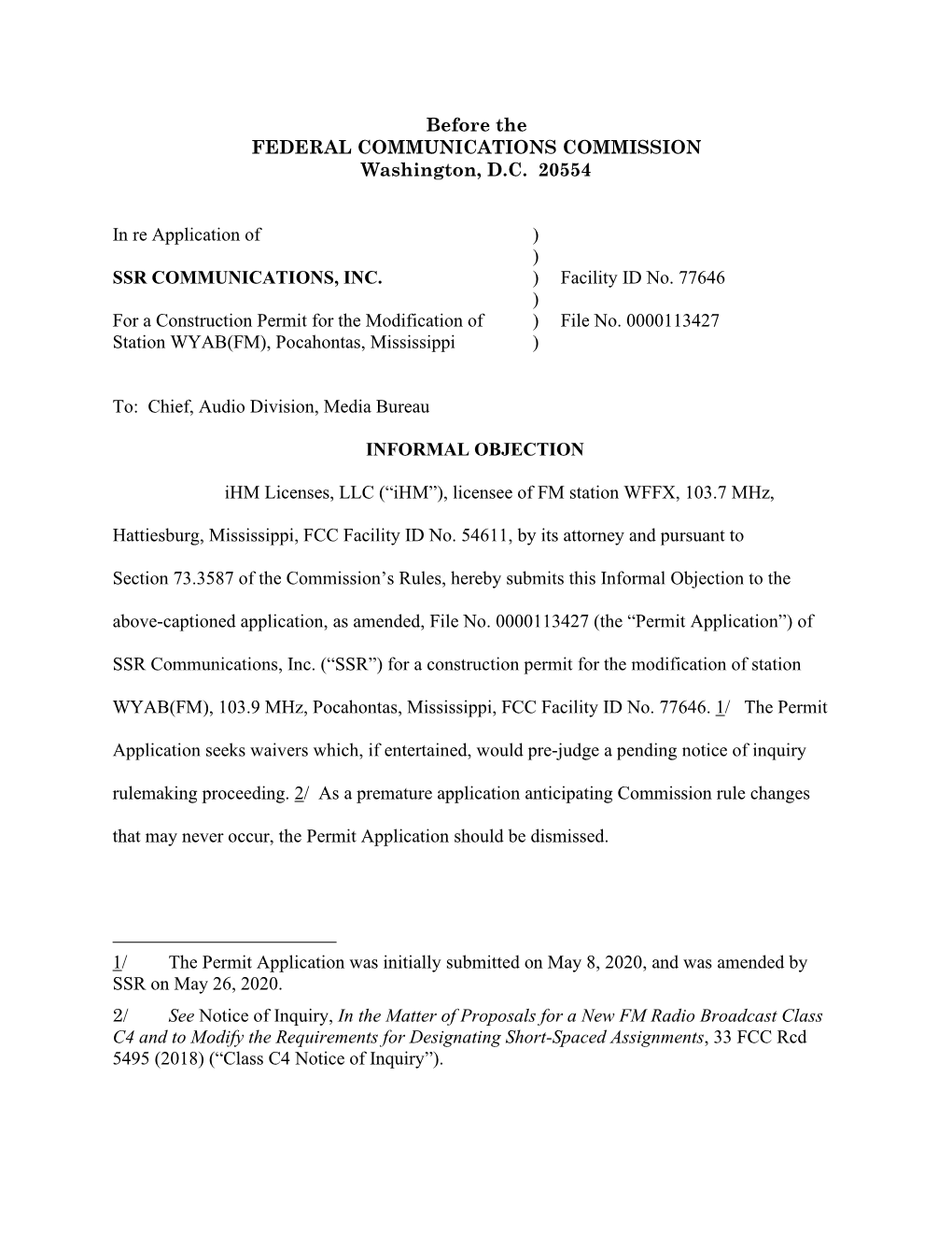 Before the FEDERAL COMMUNICATIONS COMMISSION Washington, D.C. 20554 in Re Application of ) ) SSR COMMUNICATIONS, INC. ) Facilit