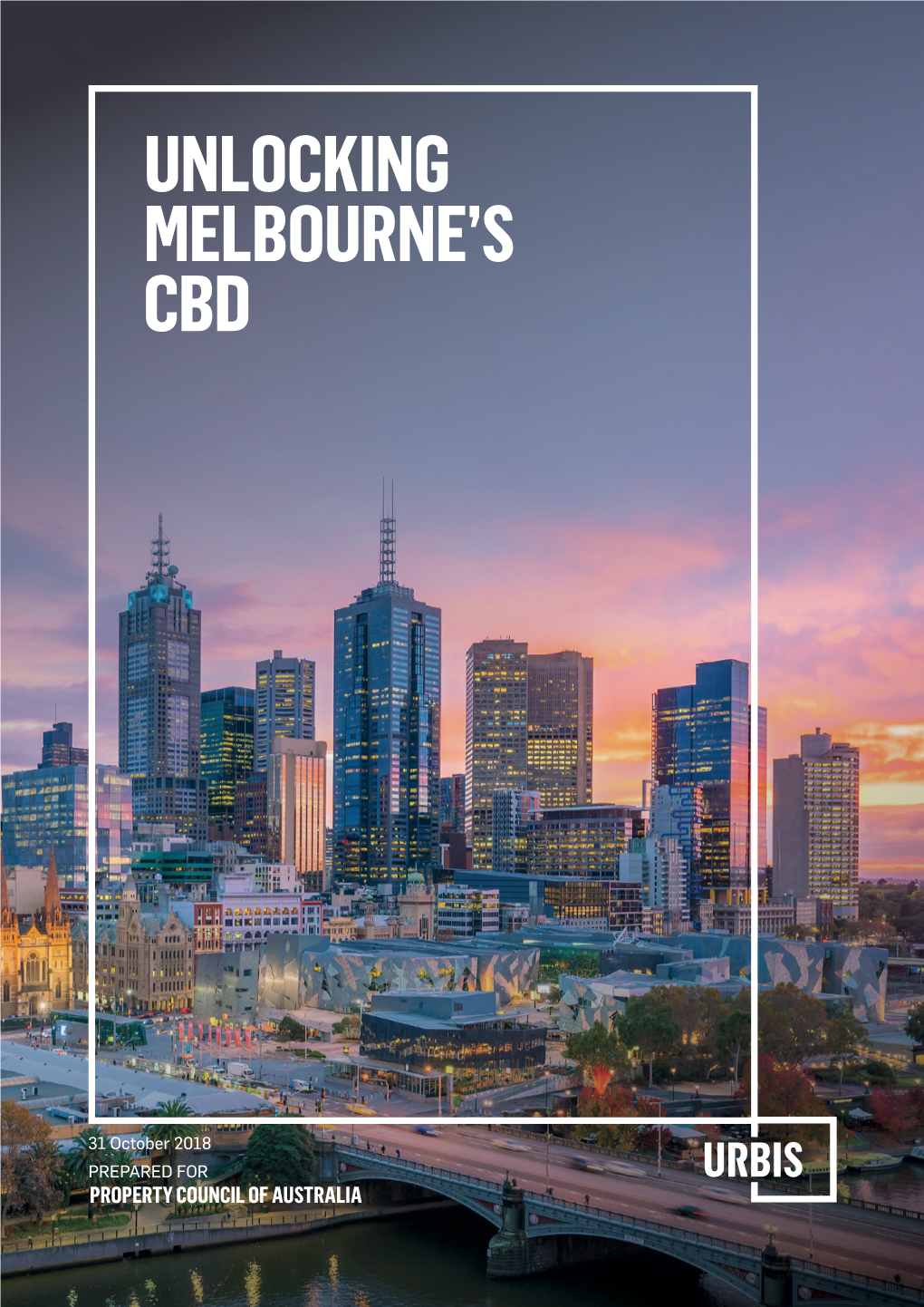 Unlocking Melbourne's Cbd - Final - 1.11.18