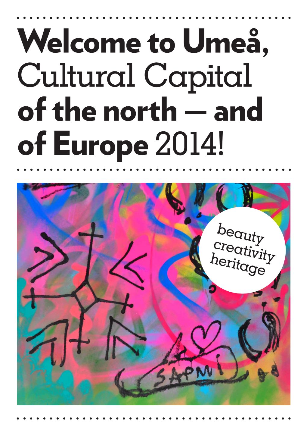 Welcome to Umeå, Cultural Capital of the North — and of Europe 2014!