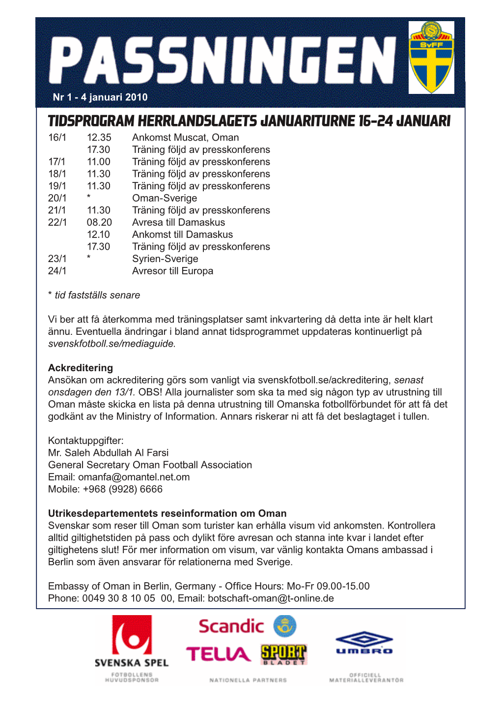 Tidsprogram Herrlandslagets Januariturne 16-24 Januari