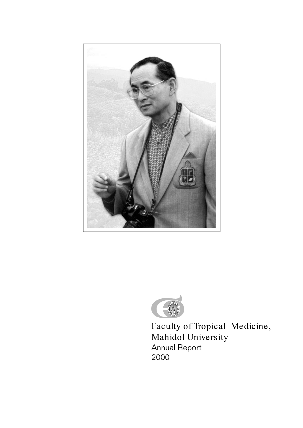 Faculty of Tropical Medicine, Mahidol University Annual Report 2000 Faculty of Tropical Medicine, Mahidol University