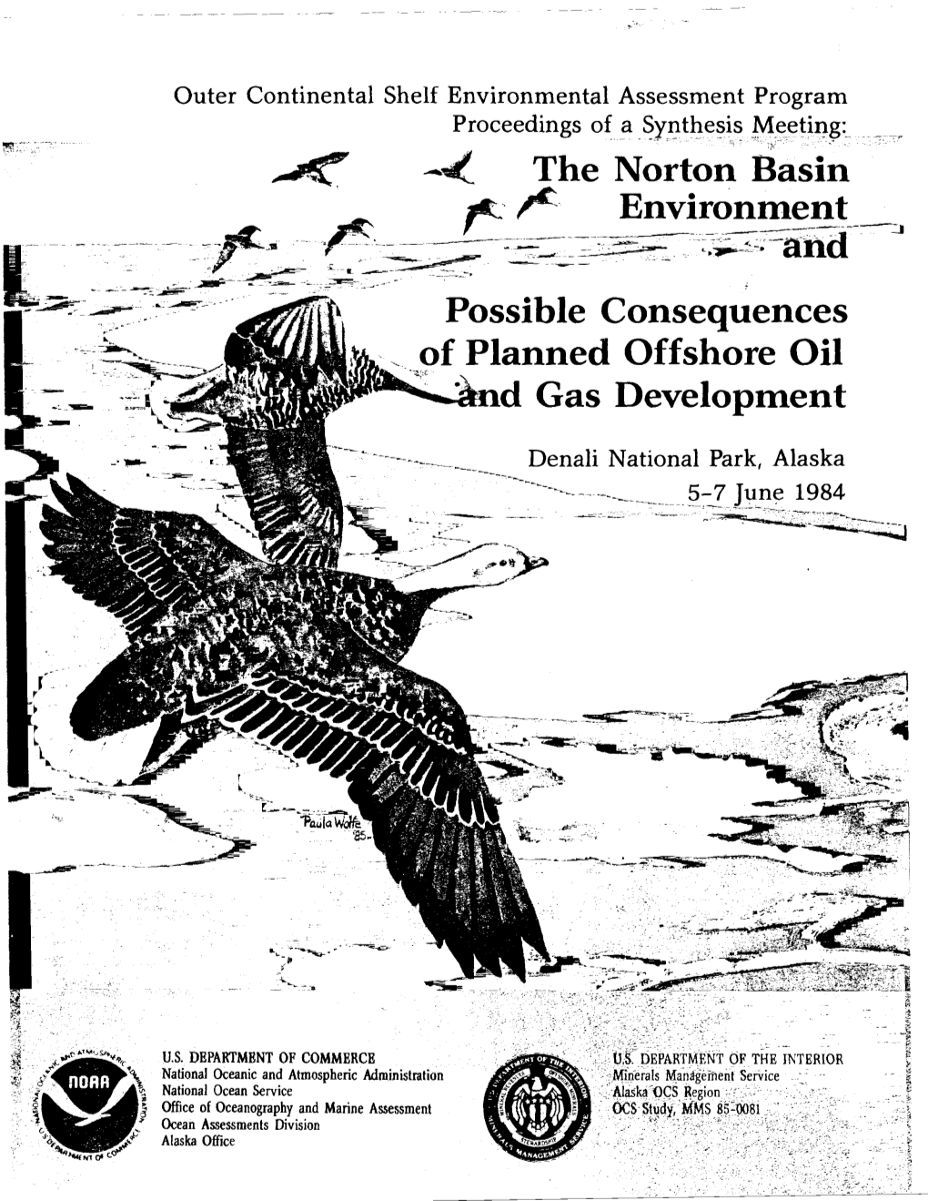 The Norton Basin Environment and Possible Consequences of Planned Offshore Oil and Gas Development Denali National Park, Alaska, 5-7 June 1984