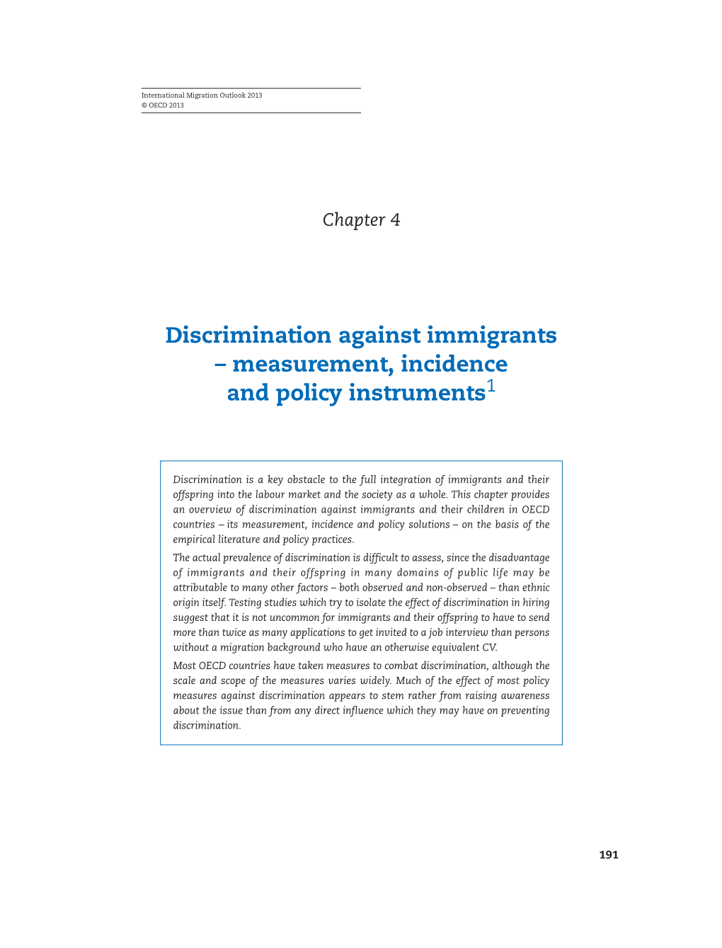 Discrimination Against Immigrants – Measurement, Incidence and Policy Instruments1