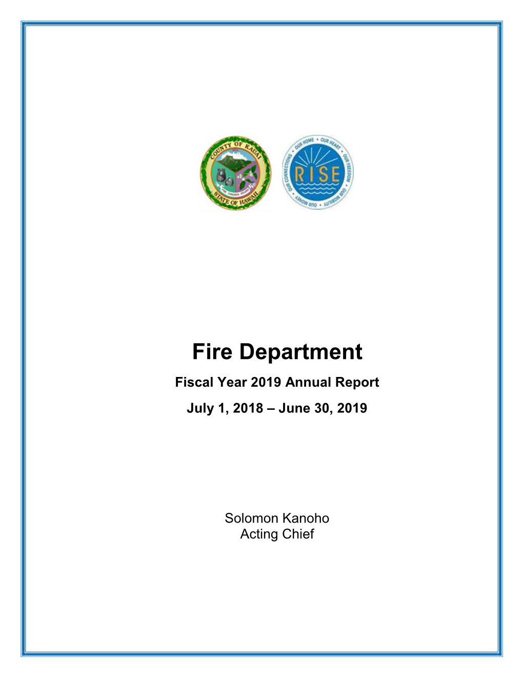 Fire Department Fiscal Year 2019 Annual Report July 1, 2018 – June 30, 2019