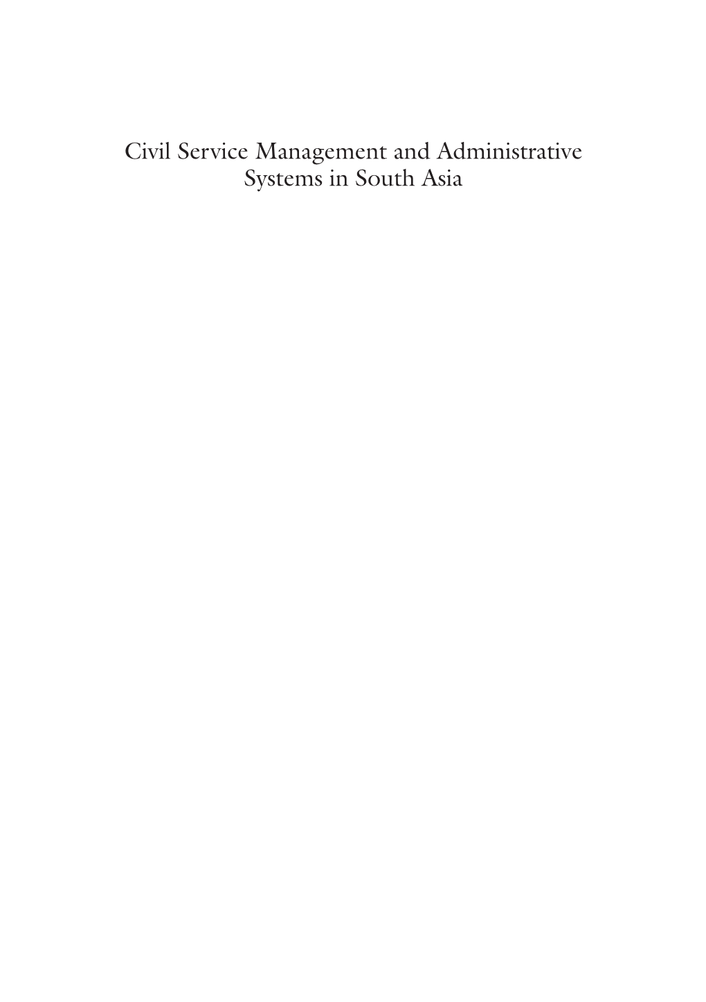 Civil Service Management and Administrative Systems in South Asia