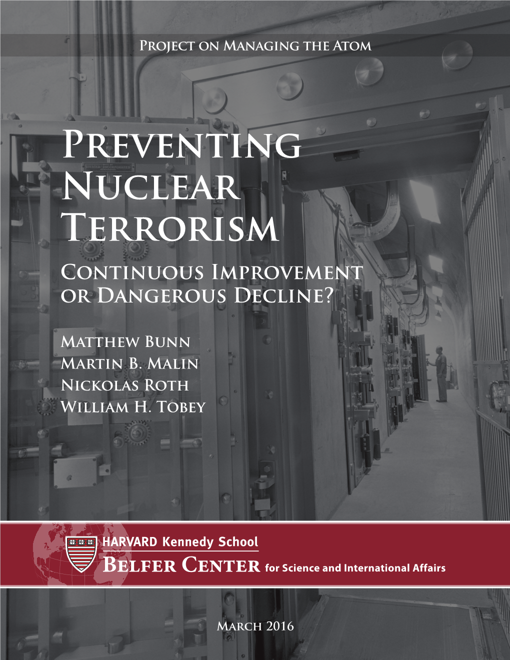 Preventing Nuclear Terrorism Continuous Improvement Or Dangerous Decline?