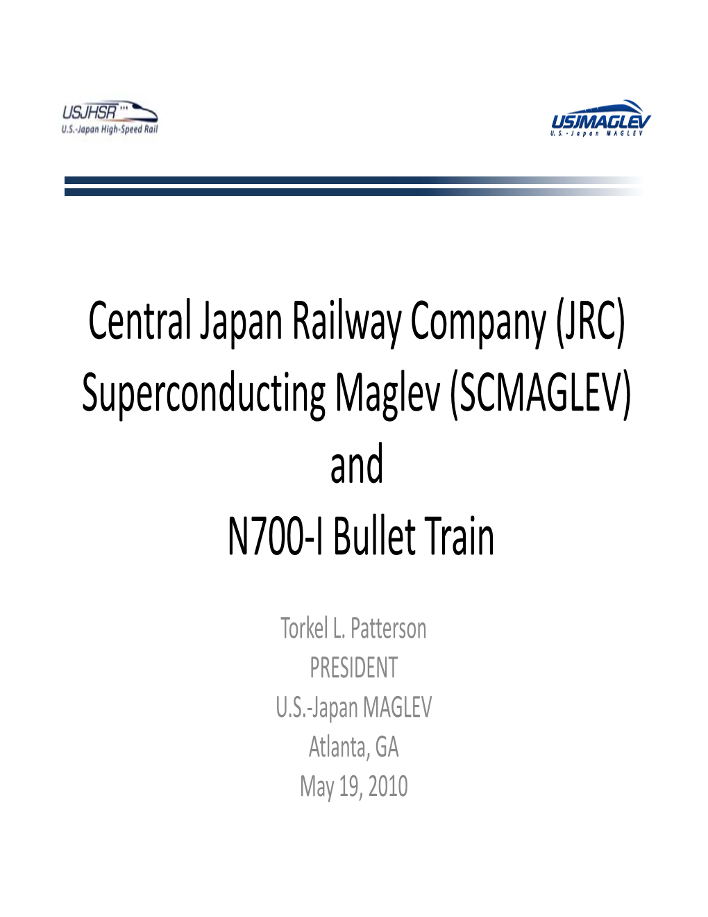 Central Japan Railway Company (JRC) Superconducting Maglev (SCMAGLEV) and 00 I Ll I N700-I Bullet Train