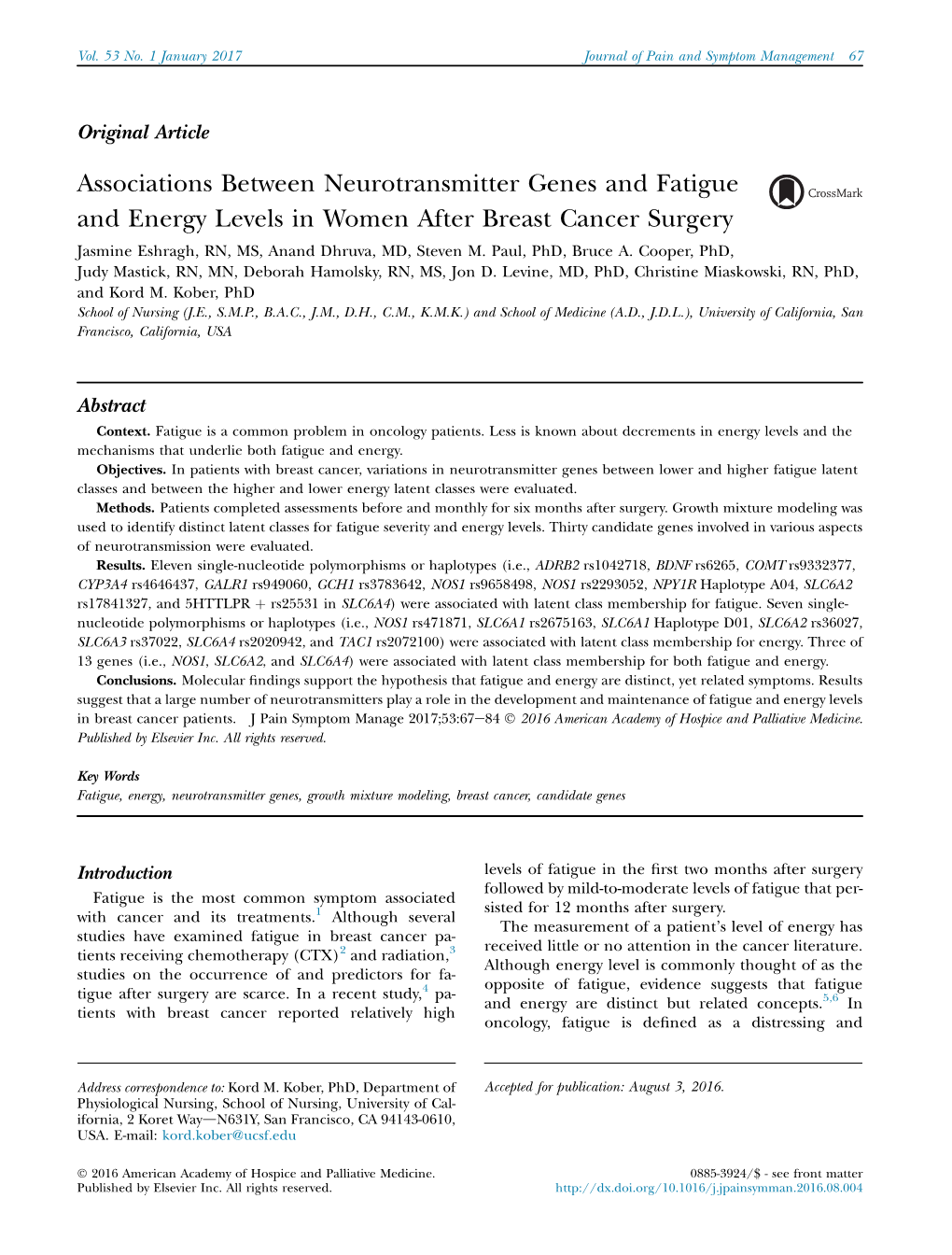 Associations Between Neurotransmitter Genes and Fatigue and Energy Levels in Women After Breast Cancer Surgery Jasmine Eshragh, RN, MS, Anand Dhruva, MD, Steven M