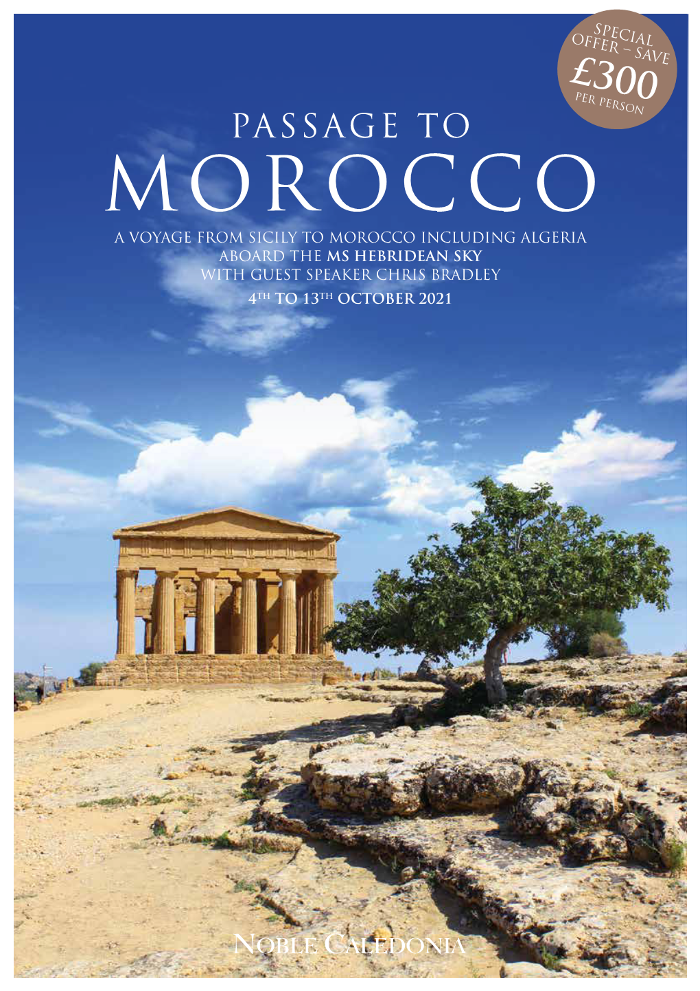 MOROCCO a VOYAGE from SICILY to MOROCCO INCLUDING ALGERIA ABOARD the MS HEBRIDEAN SKY with GUEST SPEAKER CHRIS BRADLEY 4TH to 13TH OCTOBER 2021 Doric Temple, Segesta