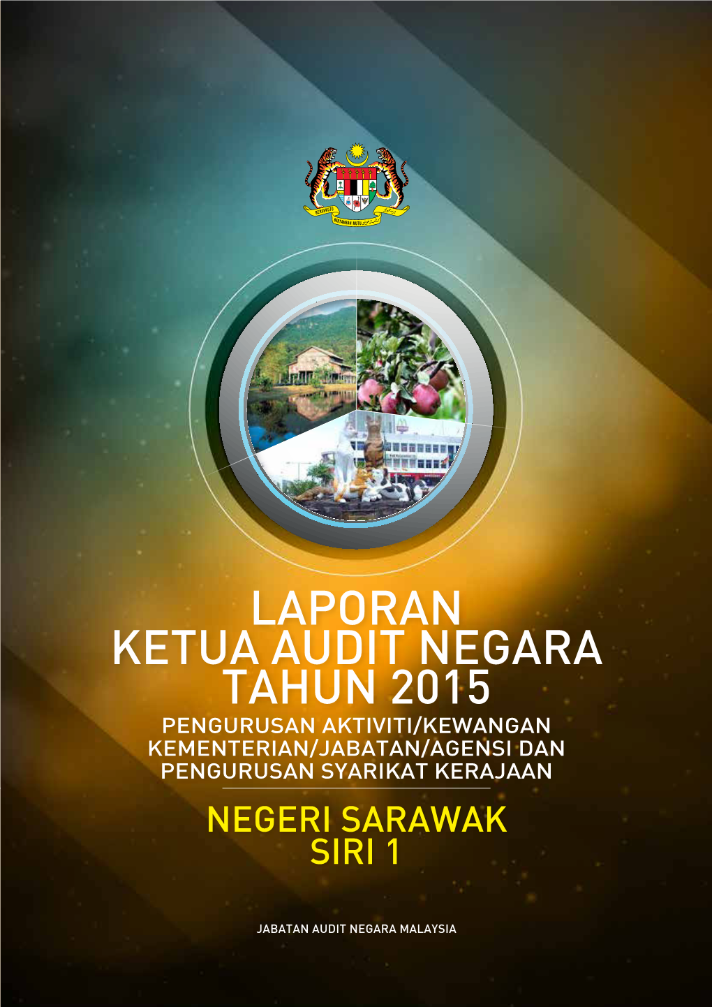 Laporan Ketua Audit Negara Tahun 2015 Pengurusan Aktiviti/Kewangan Kementerian/Jabatan/Agensi Dan Pengurusan Syarikat Kerajaan