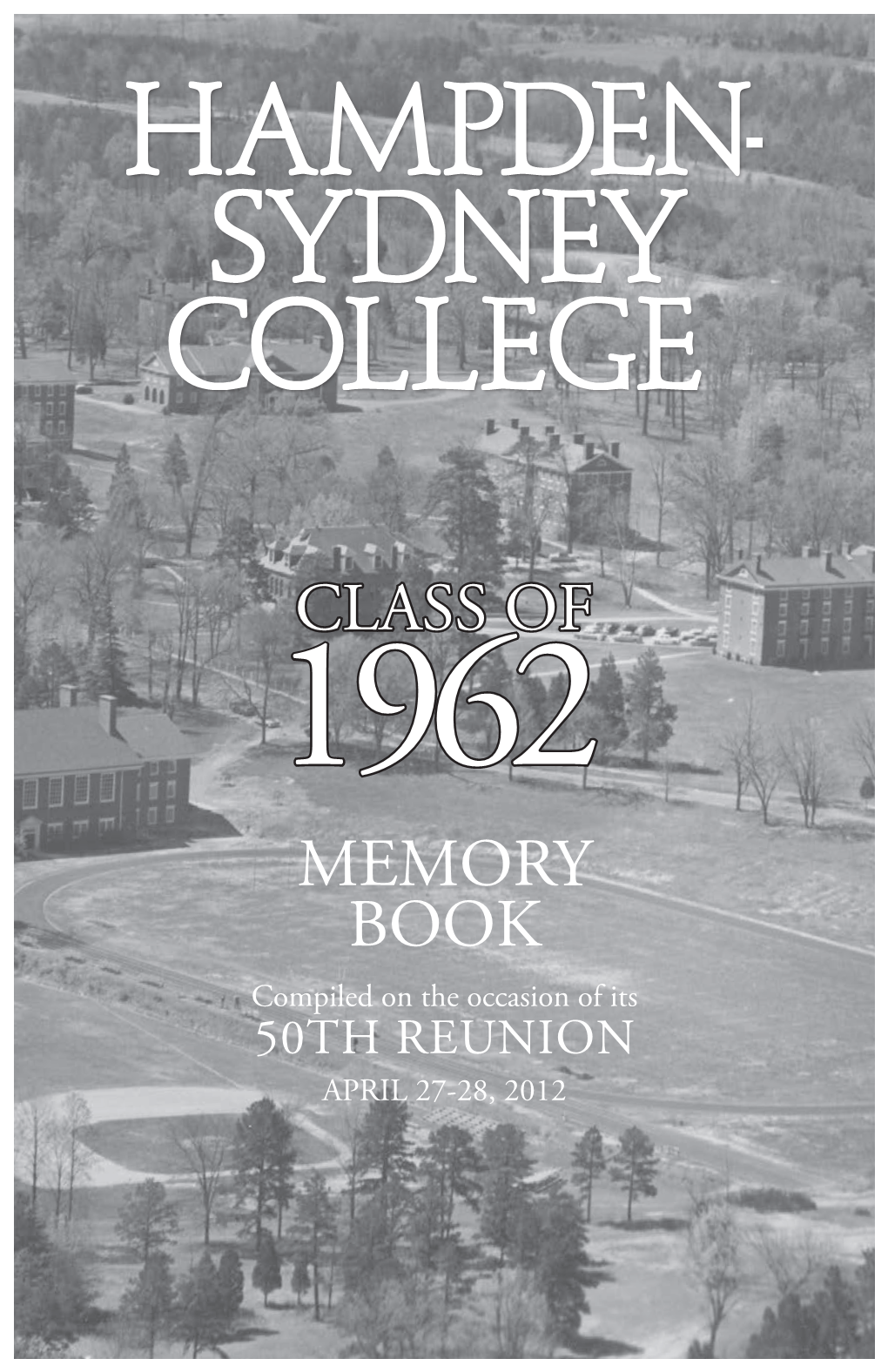 MEMORY BOOK Compiled on the Occasion of Its 50TH REUNION APRIL 27-28, 2012 2