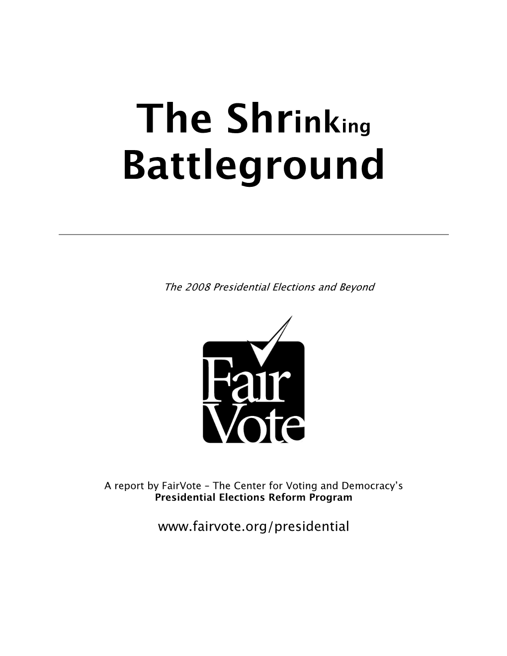 The Shrinking Battleground