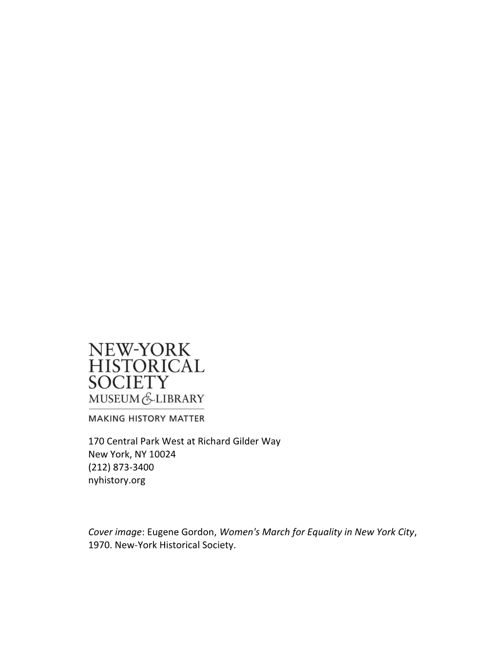 170 Central Park West at Richard Gilder Way New York, NY 10024 (212) 873-3400 Nyhistory.Org