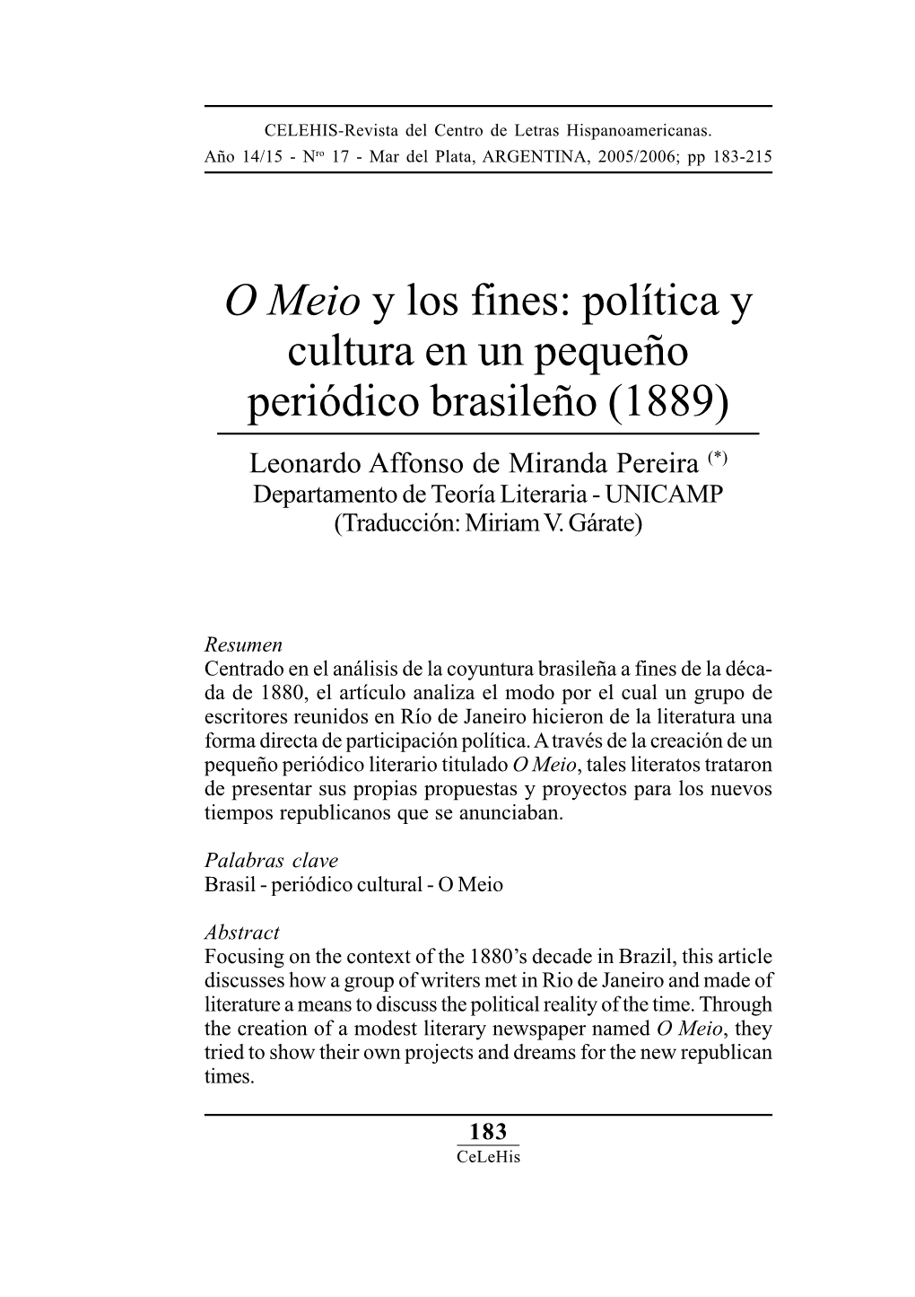 Política Y Cultura En Un Pequeño Periódico Brasileño (1889) Leonardo Affonso De Miranda Pereira (*) Departamento De Teoría Literaria - UNICAMP (Traducción: Miriam V