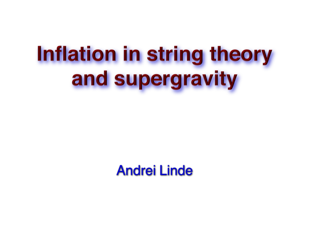 Andrei Linde ! Inﬂation!