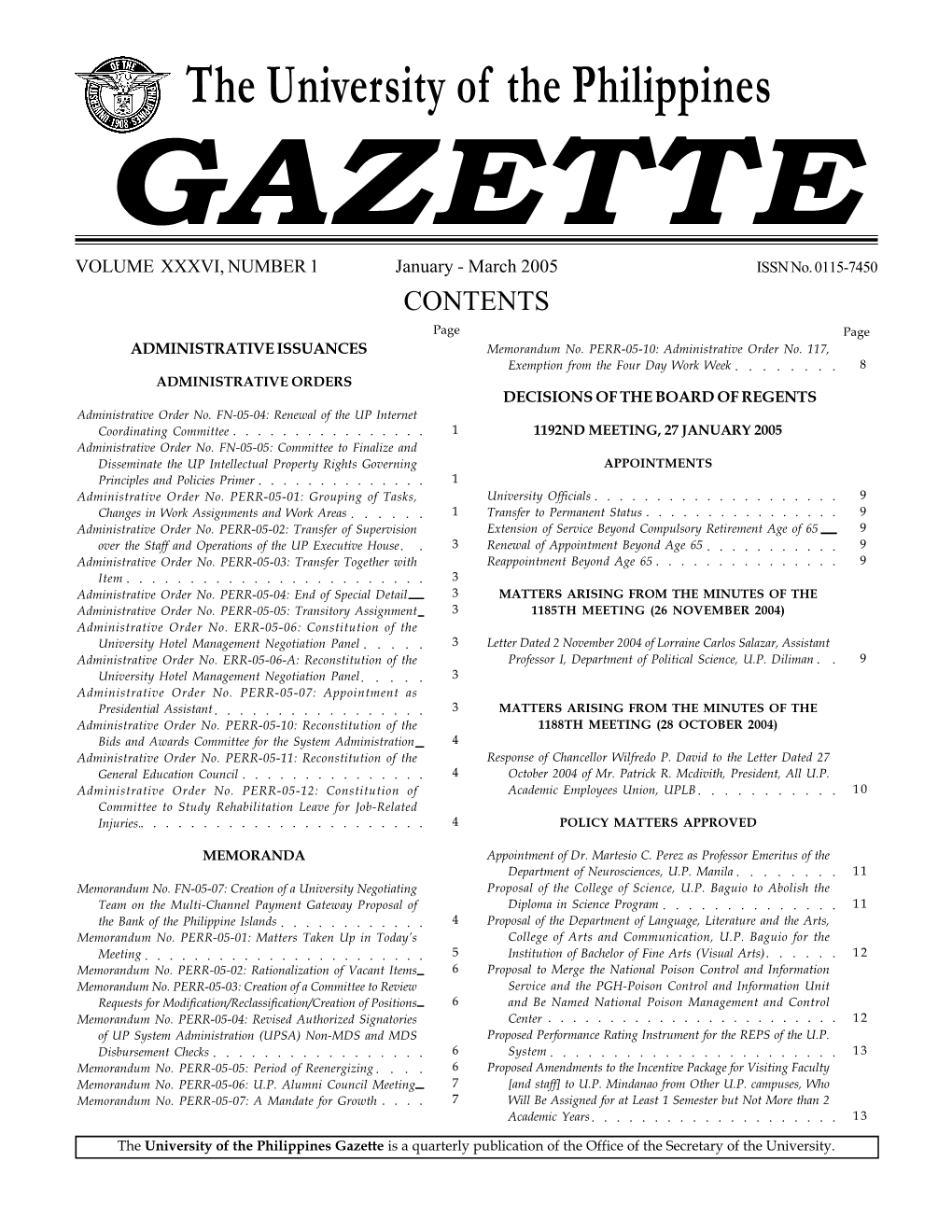 GAZETTE VOLUME XXXVI, NUMBER 1 January - March 2005 ISSN No