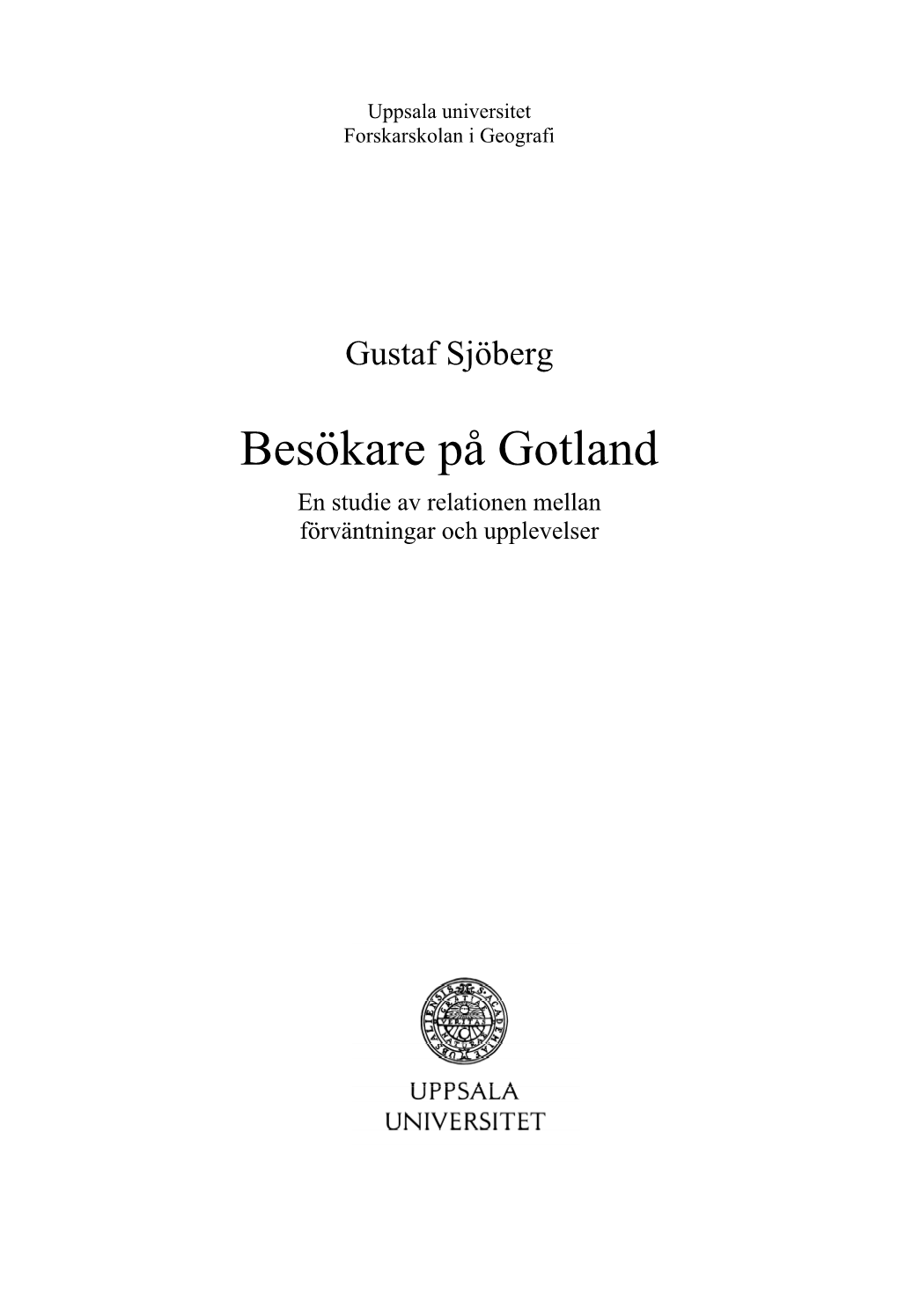 Besökare På Gotland En Studie Av Relationen Mellan Förväntningar Och Upplevelser