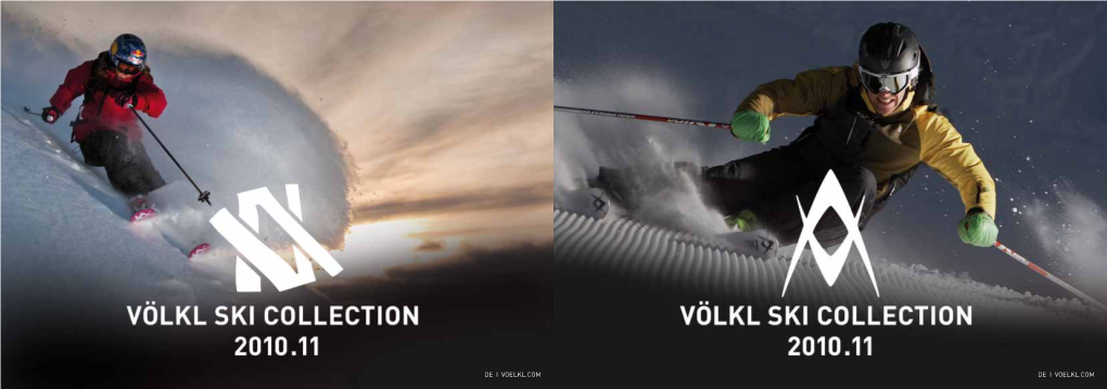 DE I Voelkl.Com DE I Voelkl.Com 10.11Editorial PRECISION DRIVES EMOTION Willkommen Bei Völkl®