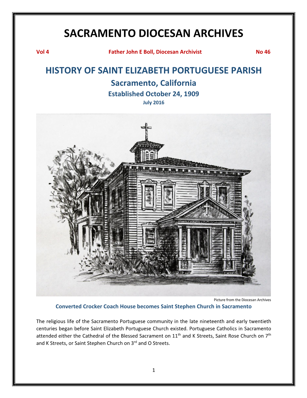 HISTORY of SAINT ELIZABETH PORTUGUESE PARISH Sacramento, California Established October 24, 1909 July 2016