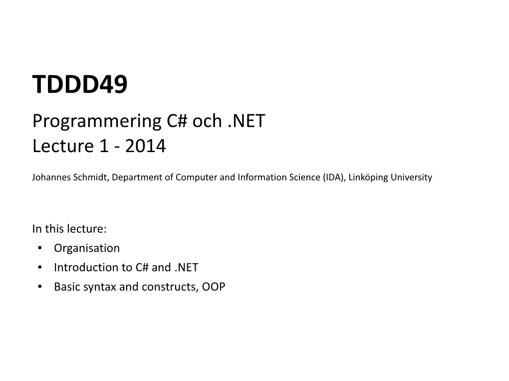 TDDD49 Programmering C# Och .NET Lecture 1 - 2014