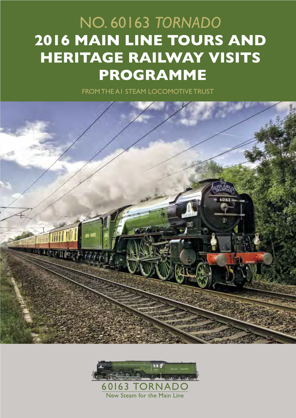No. 60163 Tornado 2016 Main Line Tours and Heritage Railway Visits Programme from the A1 Steam Locomotive Trust