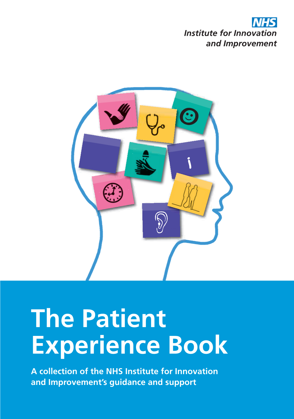 The Patient Experience Book 1 a Collection of the NHS Institute for Innovation and Improvement’S Guidance and Support the Patient Experience Book