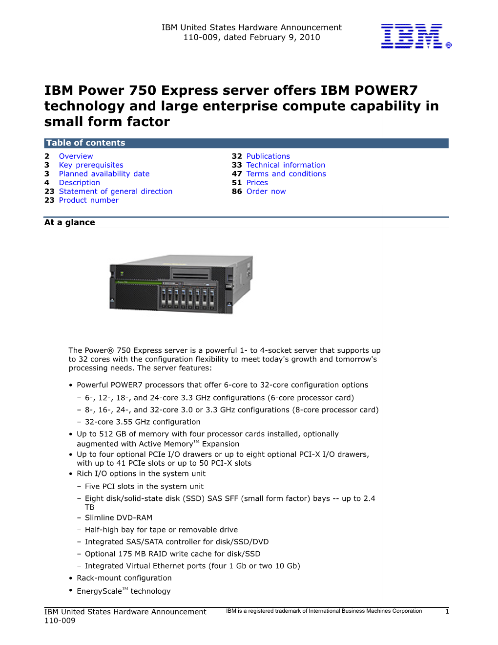 IBM Power 750 Express Server Offers IBM POWER7 Technology and Large Enterprise Compute Capability in Small Form Factor