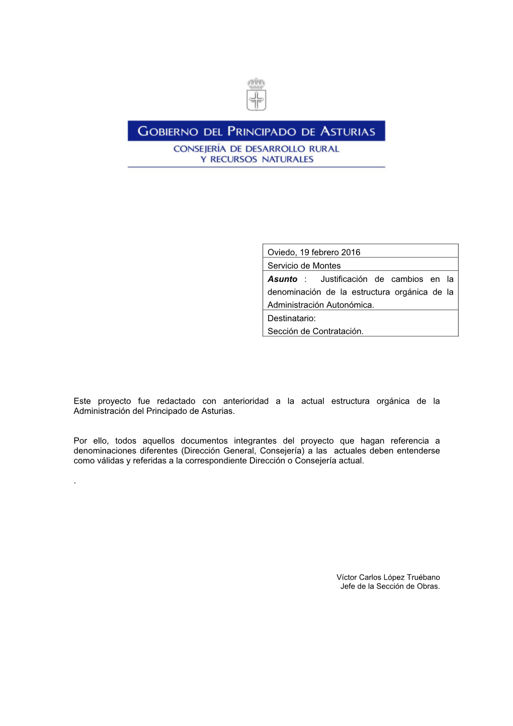 Oviedo, 19 Febrero 2016 Servicio De Montes Asunto : Justificación De Cambios En La Denominación De La Estructura Orgánica De La Administración Autonómica