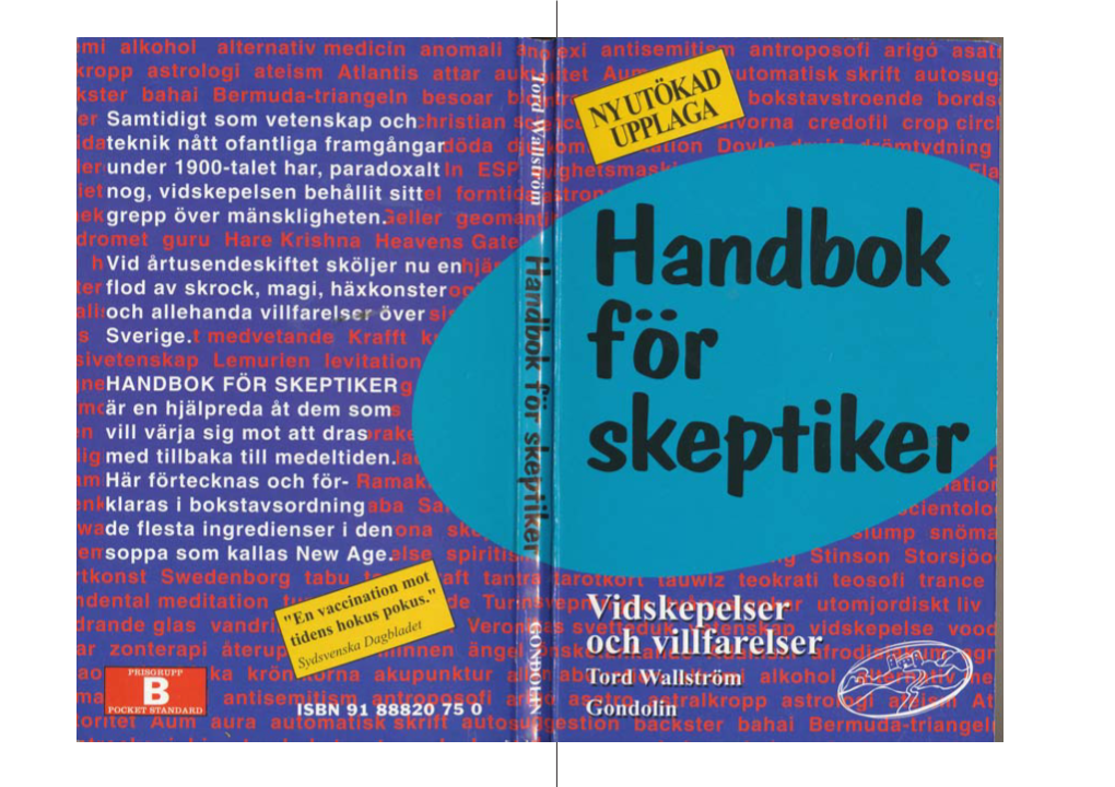 En Vaccination Mot Tidens Hokus Pokus. Handbok För Skeptiker Utkom I Två Upplagor 1999