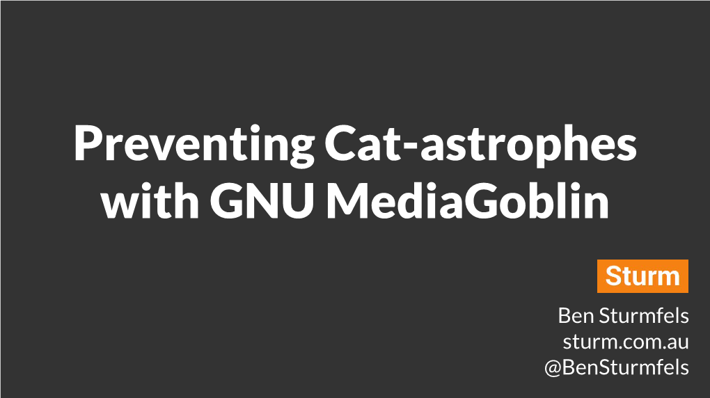 Preventing Cat-Astrophes with GNU Mediagoblin