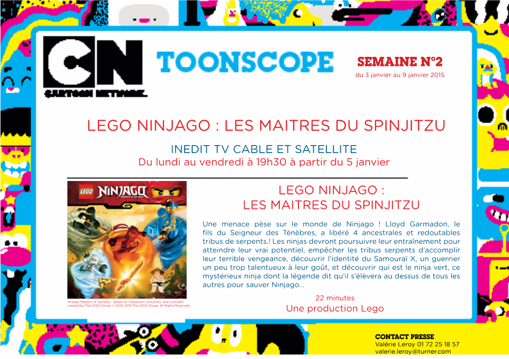 LEGO NINJAGO : LES MAITRES DU SPINJITZU INEDIT TV CABLE ET SATELLITE Du Lundi Au Vendredi À 19H30 À Partir Du 5 Janvier
