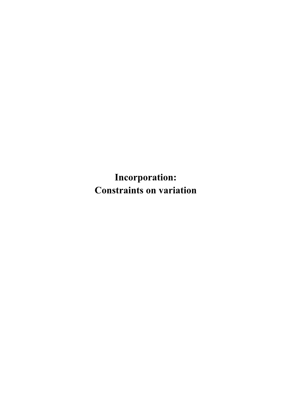 Incorporation: Constraints on Variation