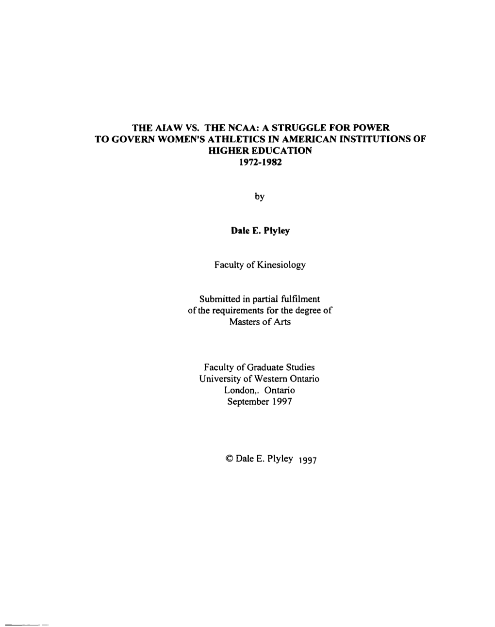 THE AIAW VS. the NCAA: a STRUGGLE for POWR to GOVERN WOMEN's ATHLETICS in Amerlcan INSTITUTIONS of HIGHER EDUCATION 1972-1982