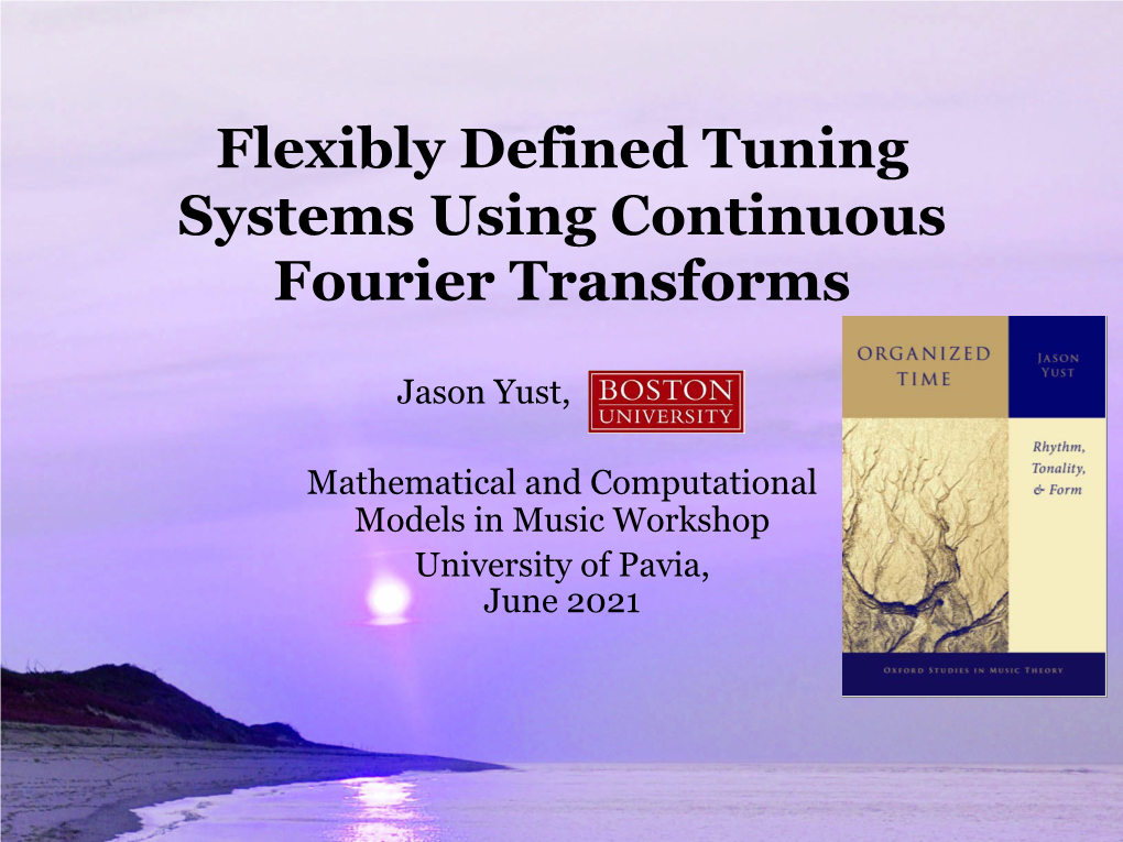 Flexibly Defined Tuning Systems Using Continuous Fourier Transforms