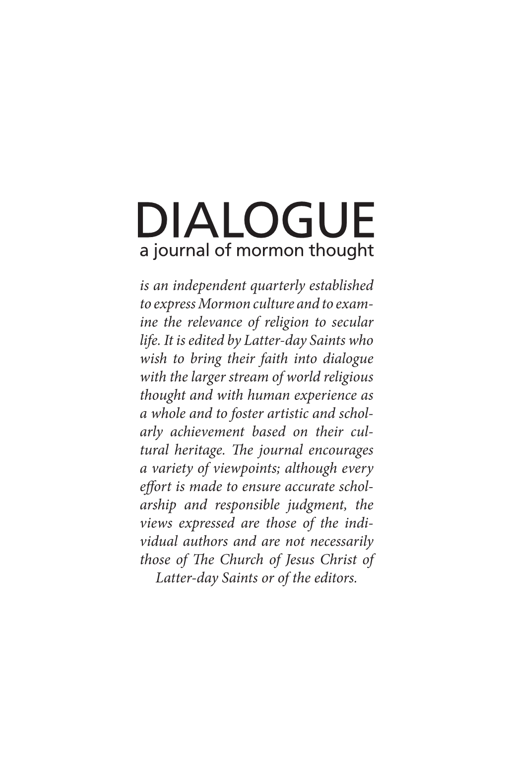 Dialogue: a Journal of Mormon Thought Is Published Quarterly by the University of Illinois Press for the Dialogue Foundation