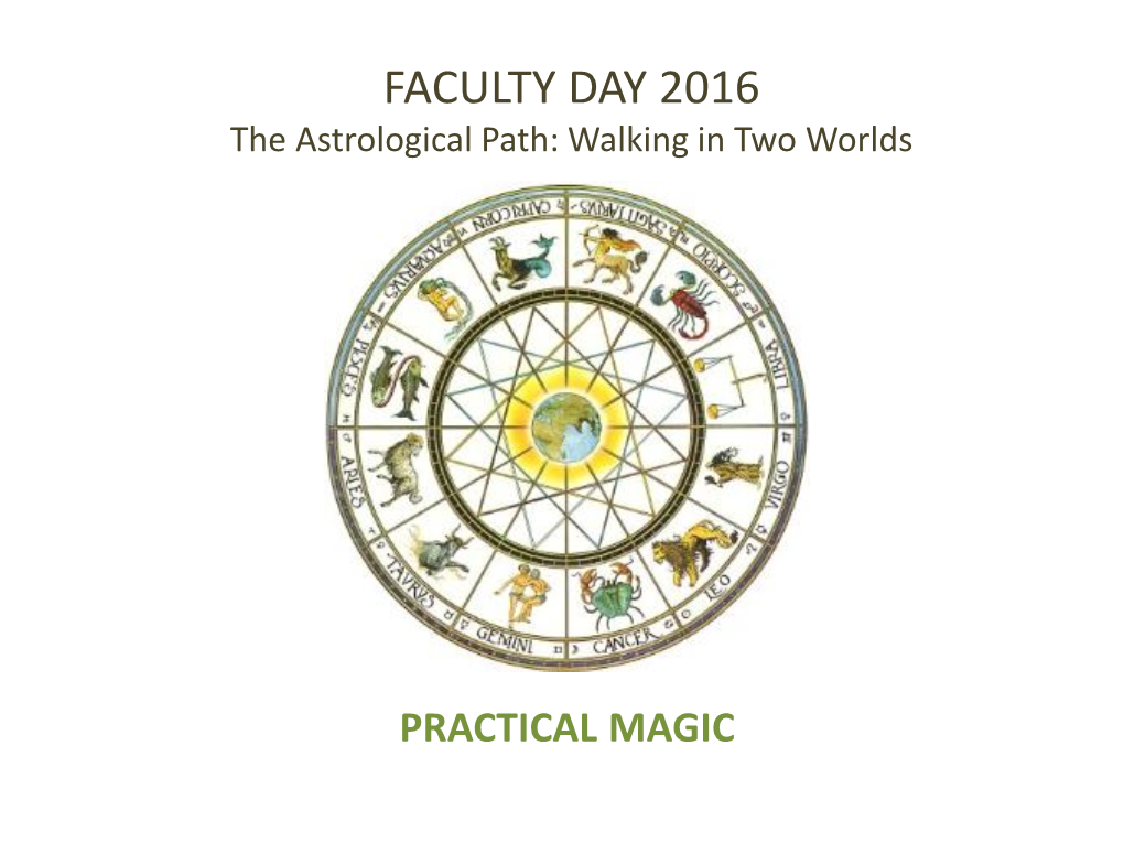 FACULTY DAY 2016 the Astrological Path: Walking in Two Worlds