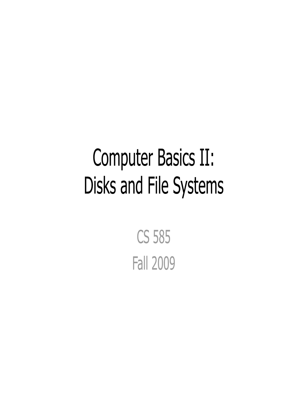 Computer Basics II: Disks and File Systems