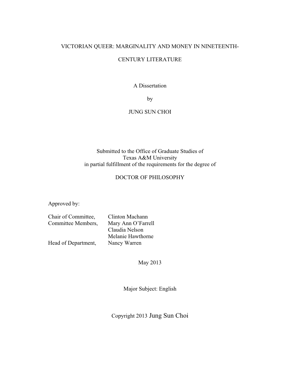 VICTORIAN QUEER: MARGINALITY and MONEY in NINETEENTH- CENTURY LITERATURE a Dissertation by JUNG SUN CHOI Submitted to the Office