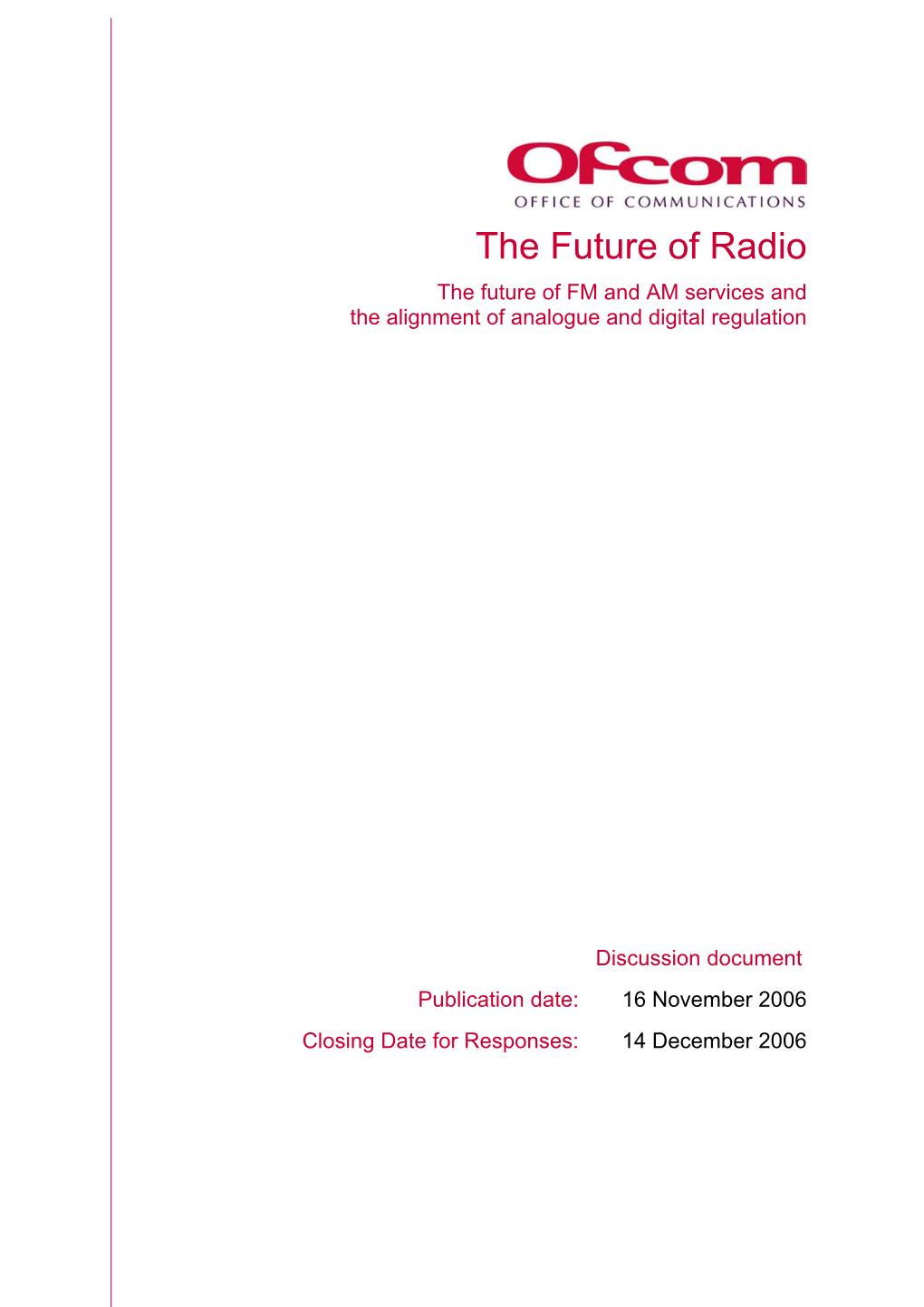 The Future of Radio the Future of FM and AM Services and the Alignment of Analogue and Digital Regulation