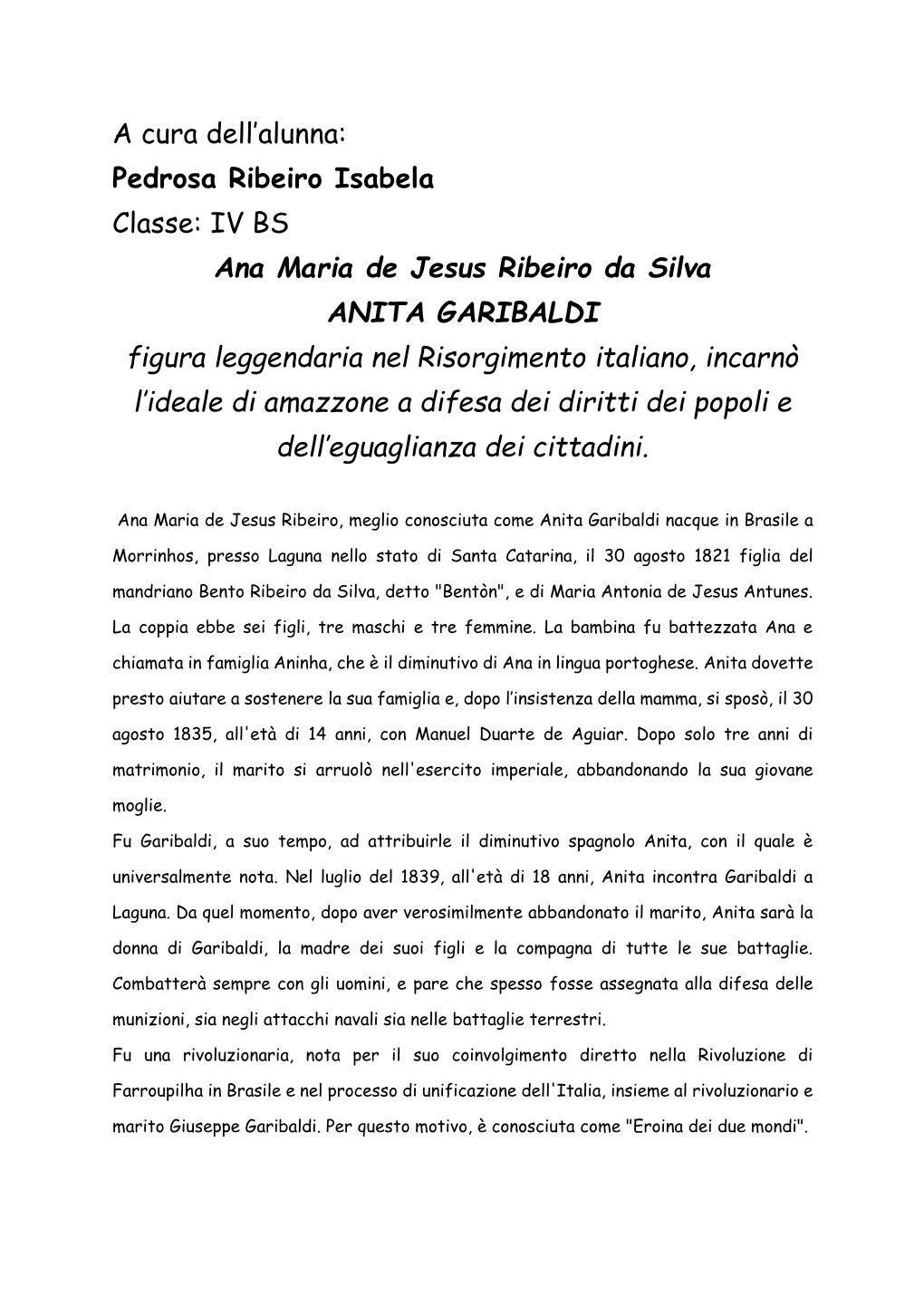 ANITA GARIBALDI Figura Leggendaria Nel Risorgimento Italiano, Incarnò L’Ideale Di Amazzone a Difesa Dei Diritti Dei Popoli E Dell’Eguaglianza Dei Cittadini