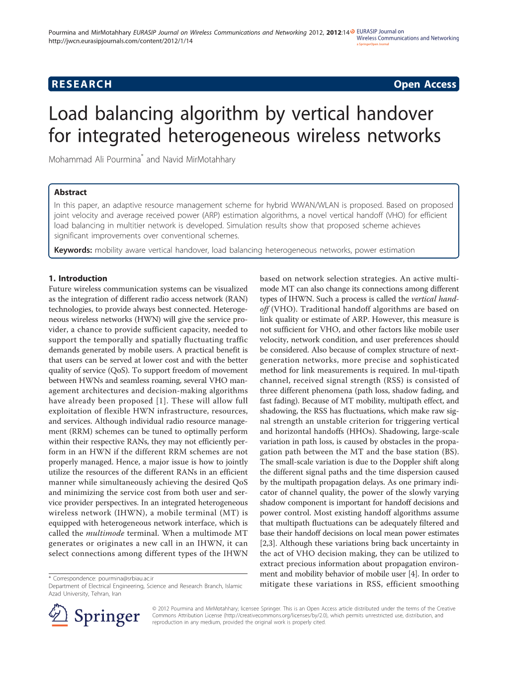 Load Balancing Algorithm by Vertical Handover for Integrated Heterogeneous Wireless Networks Mohammad Ali Pourmina* and Navid Mirmotahhary