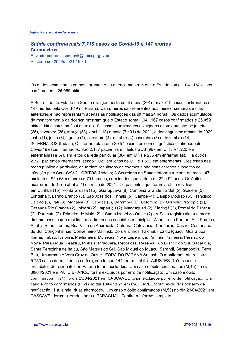 Saúde Confirma Mais 7.719 Casos De Covid-19 E 147 Mortes Coronavírus Enviado Por: Erikssondenk@Secs.Pr.Gov.Br Postado Em:20/05/2021 15:30