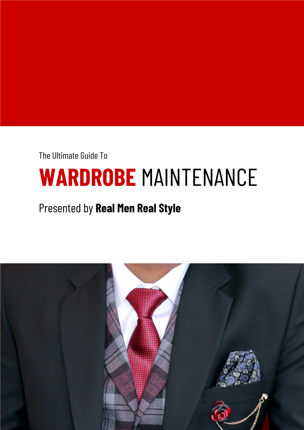 The Ultimate Guide to WARDROBE MAINTENANCE ​ ​ Presented by Real Men Real Style ​